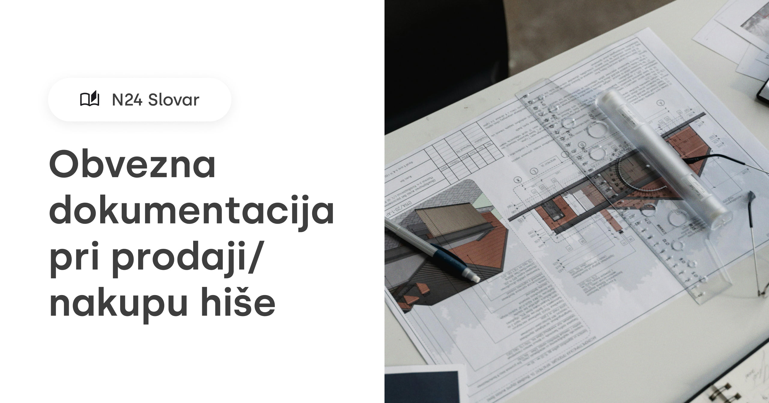 Obvezna dokumentacija pri prodaji/nakupu hiše – Vse, kar morate vedeti