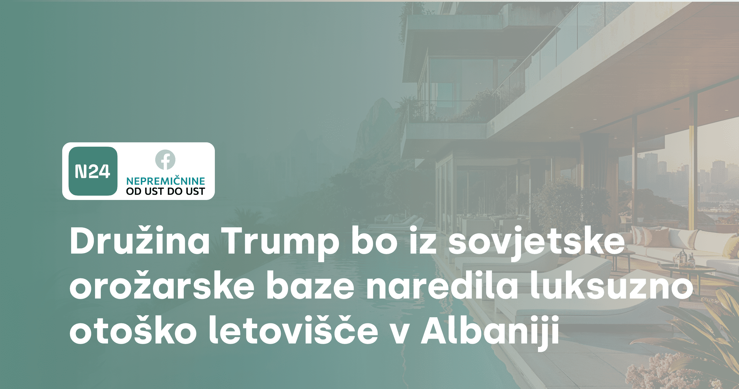 Družina Trump bo iz sovjetske orožarske baze naredila luksuzno otoško letovišče v Albaniji